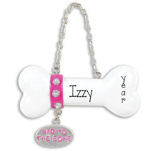 Pink DOG BONE (Bad to the bone) - Personalized Ornament