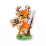 A cartoon deer wearing sunglasses and holding a rifle, with a sign that says "I like big bucks and I cannot lie".