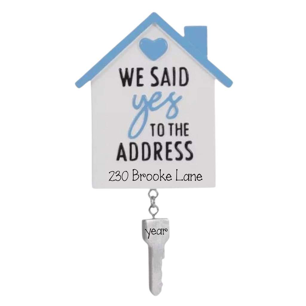 We Said Yes to the Address Personalized NEW HOME Christmas Ornament