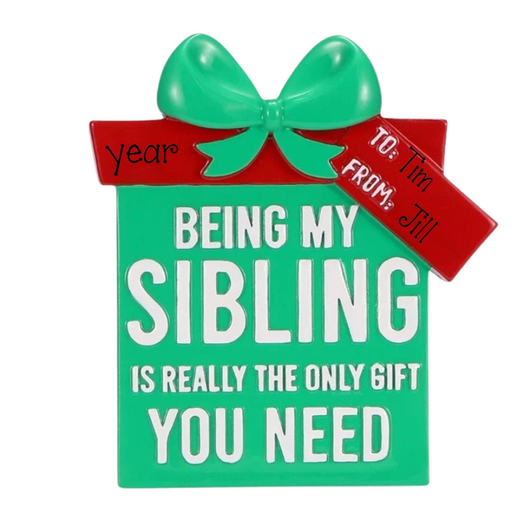 Personalized Sibling Christmas Ornament ~ Humorous Brother Ornament ~ Humorous Sister Ornament ~ Funny Sibling Gift ~ Personalized Gift