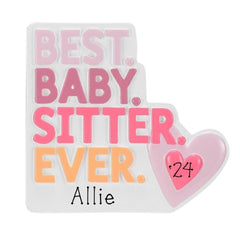 Best Baby Sitter Ever Ornament ~ Babysitter Gift ~  Gift For Babysitter ~ Thank You Gift ~ Appreciation Gift ~ Nanny Ornament