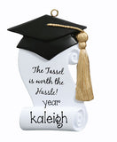 THE TASSEL IS WORTH THE HASSLE GRADUATION ORNAMENT